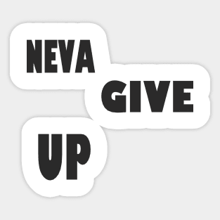 neva give up Sticker